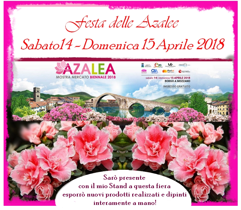 festa delle azalee 2018 - oggetti dipinti interamente a mano presso la fiera delle azalee a Borgo a Mozzano